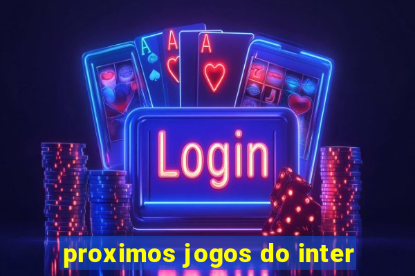 proximos jogos do inter